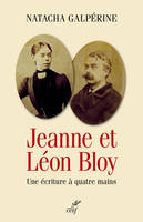 Jeanne et Léon Bloy. Une écriture à quatre mains, Une écriture à quatre mains