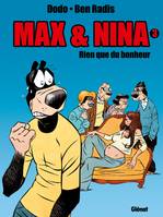 Max & Nina., 3, Max & Nina - Tome 03, Rien que du bonheur