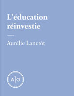 L’éducation réinvestie