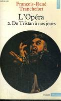 2, De Tristan à nos jours, L'Opéra (édition en 2 tomes)