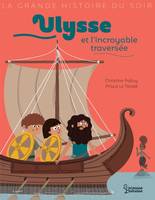 La grande histoire du soir, Ulysse et l'incroyable traversée