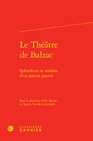 Le théâtre de Balzac, Splendeurs et misères d'un parent pauvre