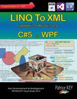 Linq to xml avec C#5 et WPF, avec Visual Studio 2013