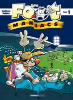 Les foot-maniacs., 1, Les Foot maniacs - tome 1