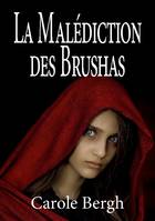 La Malédiction des Brushas, Fantasy