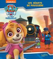 Paw patrol, la Pat'patrouille, Pat' Patrouille - Les géants de poussière, Pat' patrouille