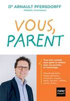 Vous, parent, Toutes les réponses aux questions que se posent les jeunes parents