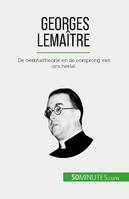 Georges Lemaître, De oerknaltheorie en de oorsprong van ons heelal