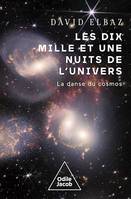 Les Dix Mille et Une Nuits de l'univers, La danse du cosmos