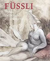 FUssli : Mode, Fetisch, Fantasie /allemand