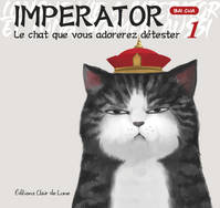 Imperator T1 - Le chat que vous adorerez détester