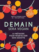 Demain sera vegan, La méthode pour végétaliser son assiette