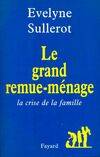 Le Grand remue-ménage, La crise de la famille