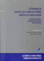 L'éthique dans les structures médico-sociales / identification, questionnement, résolution