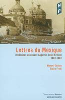 Lettres du Mexique, itinéraires du zouave Augustin-Louis Frélaut, 1862-1867