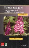 Plantes toxiques - végétaux dangereux pour l'homme et les animaux, végétaux dangereux pour l'homme et les animaux