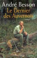 Le dernier des Auvernois / les Auvernois, roman