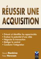 Réussir une acquisition, prévoir et identifier les opportunités, évaluer le potentiel d'une cible...