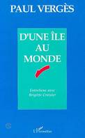 D'une île au monde, Entretiens avec Brigitte Croisier