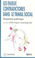 Les enjeux contradictoires dans le travail social, perspectives systémiques