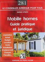 Mobile homes - guide pratique et juridique, Législation - Achat - Budget - Location - Vente - Installation - Emplacement - Charges - Fiscalité.