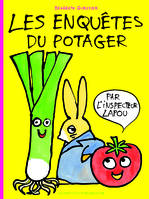 Les enquêtes du potager par l'inspecteur Lapou, par l'inspecteur Lapou