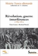 Révolution, guerre, interférences, 1789-1815
Volume 5