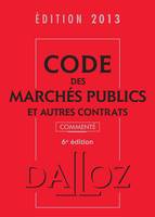 Code des marchés publics et autres contrats 2013, commenté - 6e éd.