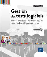 Gestion des tests logiciels - bonnes pratiques à mettre en oeuvre pour l'industrialisation des tests