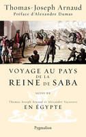 Voyage au pays de la reine de Saba. Suivi de En Égypte, suivi de En Égypte