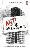 Antiguide de la mode, Manuel de survie vestimentaire