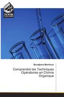 Comprendre les Techniques Opératoires en Chimie Organique