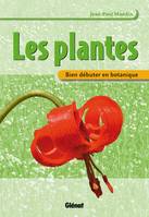 Bien débuter en botanique, Les plantes