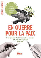 En guerre pour la paix, Correspondance Paul D'Estournelles de Constant et Nicholas Murray Butler 1914-1919