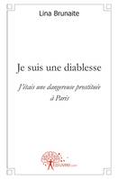 Je suis une diablesse, J'étais une dangereuse prostituée à Paris