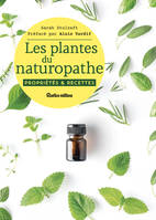 Les plantes du naturopathe, Propriétés & recettes