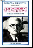 L'effondrement de la Yougoslavie - positions d'un résistant, positions d'un résistant