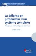 La défense en profondeur d'un système complexe. Principes et méthodologie de référence, Principes et méthodologie de référence