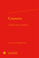Casanova, « Écrire à tort et à travers »