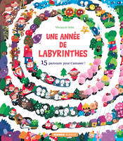 UNE ANNEE DE LABYRINTHES, 15 parcours pour t'amuser