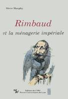 Rimbaud et la ménagerie impériale