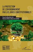 La protection de l'environnement par les juges constitutionnels