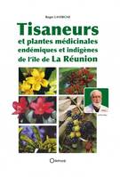 Tisaneurs et plantes médicinales indigènes à La Réunion