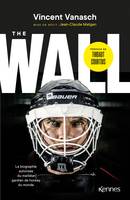 The Wall, La biographie autorisée du meilleur gardien de hockey du monde
