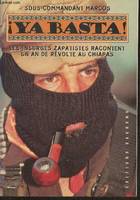 ¡Ya basta! Les insurgés zapatistes racontent un an de révolte au Chiapas, les insurgés zapatistes racontent un an de révolte au Chiapas