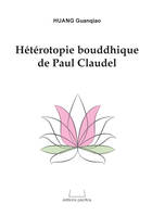 Hétérotopie bouddhique de Paul Claudel