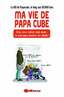 Ma vie de papa cube, Echo, jeux vidéos, (pas) dodo : je suis papa, bonjours les dégâts !