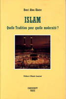 Islam : Quelle Tradition pour quelle modernité ?