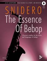 The Essence Of Bebop Alto Saxophone, 10 great studies in the style and language of bebop. alto saxophone.
