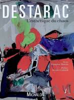 Michèle Destarac ou l'esthétique du chaos, l'esthétique du chaos